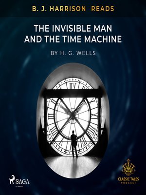 cover image of B. J. Harrison Reads the Invisible Man and the Time Machine